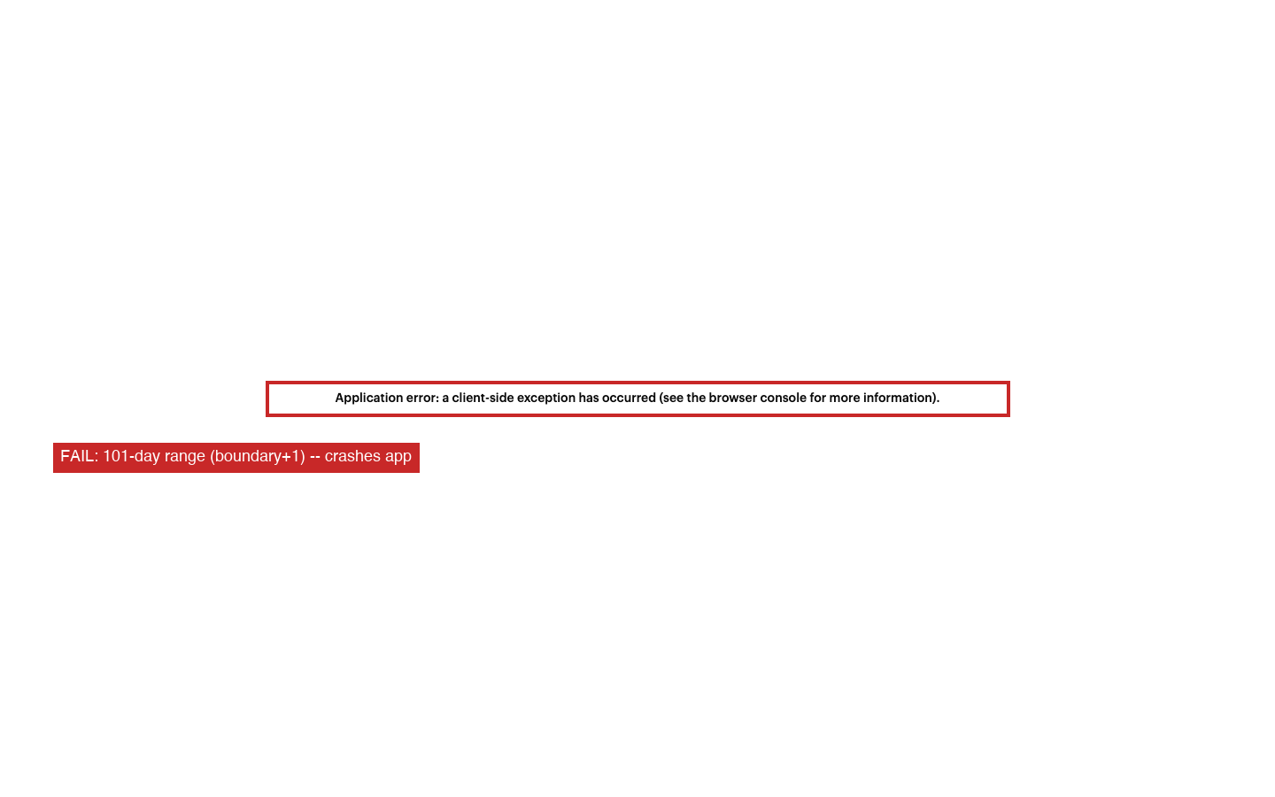 101-day typed range crashes the app, boundary proof
